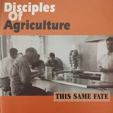 Carica l'immagine nel visualizzatore di Gallery, Disciples Of Agriculture : This Same Fate (CD, Album)