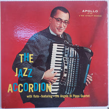 Carica l'immagine nel visualizzatore di Gallery, The Angelo Di Pippo Quartet : The Jazz Accordion (LP, Album, Mono)