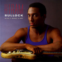 Carica l'immagine nel visualizzatore di Gallery, Hiram Bullock : Give It What U Got (LP, Album)