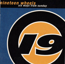 Carica l'immagine nel visualizzatore di Gallery, Nineteen Wheels : Six Ways From Sunday (CD, Album)