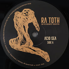 Carica l'immagine nel visualizzatore di Gallery, Ra Toth And The Brigante's Orchestra : Acid Sea (12")