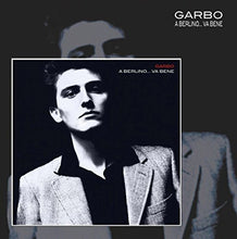 Carica l'immagine nel visualizzatore di Gallery, Garbo (3) : A Berlino... Va Bene (LP, Album, RE + LP, Comp + Ltd, Num, 180)