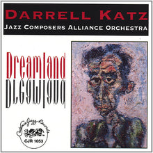 Carica l'immagine nel visualizzatore di Gallery, Darrell Katz, Jazz Composers Alliance Orchestra : Dreamland (CD)