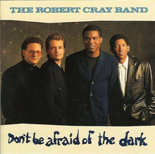 Carica l'immagine nel visualizzatore di Gallery, The Robert Cray Band : Don't Be Afraid Of The Dark (CD, Album)