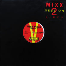 Carica l'immagine nel visualizzatore di Gallery, Mixx Vibes : Session 2 (12")