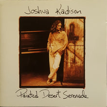 Carica l'immagine nel visualizzatore di Gallery, Joshua Kadison : Painted Desert Serenade (CD, Album)