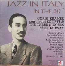 Carica l'immagine nel visualizzatore di Gallery, Kramer E I Suoi Solisti & The Three Niggers Of Broadway : Jazz In Italy In The 30's (CD, Comp)