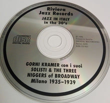 Carica l'immagine nel visualizzatore di Gallery, Kramer E I Suoi Solisti & The Three Niggers Of Broadway : Jazz In Italy In The 30's (CD, Comp)