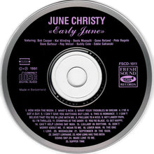 Carica l'immagine nel visualizzatore di Gallery, June Christy Featuring Bob Cooper, Kai Winding, Boots Mussulli, Gene Roland, Dave Barbour, Pete Rugolo, Ray Wetzel, Buddy Cole, Eddie Safranski : Early June (CD, Comp)