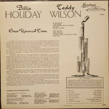 Carica l'immagine nel visualizzatore di Gallery, Billie Holiday, Teddy Wilson : Once Upon A Time (LP, Comp)