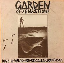 Carica l'immagine nel visualizzatore di Gallery, Garden Of Sensations : Dove Il Vento Non Passa, La Grancassa (LP, Album)