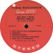 Carica l'immagine nel visualizzatore di Gallery, Bellini (3) : And Then I Wrote..... Irving Berlin (LP)