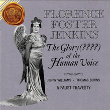 Carica l'immagine nel visualizzatore di Gallery, Florence Foster Jenkins, Jenny Williams  •  Thomas Burns : The Glory (????) Of The Human Voice / A Faust Travesty (CD)
