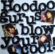 Carica l'immagine nel visualizzatore di Gallery, Hoodoo Gurus : Blow Your Cool (LP, Album, RE)