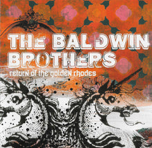 Carica l'immagine nel visualizzatore di Gallery, The Baldwin Brothers : Return Of The Golden Rhodes (CD, Album)