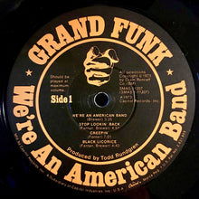 Carica l'immagine nel visualizzatore di Gallery, Grand Funk* : We're An American Band (LP, Album, RP, Win)