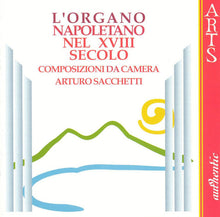 Carica l'immagine nel visualizzatore di Gallery, Arturo Sacchetti : L' Organo Napoletano Nel XVIII Secolo - Composizioni Da Camera (CD)