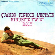 Carica l'immagine nel visualizzatore di Gallery, Rosy (3) : Quando Finisce L'Estate / Minuetto Twist (7", Mono)