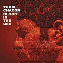 Carica l'immagine nel visualizzatore di Gallery, Thom Chacon : Blood In The USA (CD, Album, Dig)