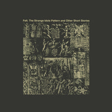 Carica l'immagine nel visualizzatore di Gallery, Felt : The Strange Idols Pattern And Other Short Stories (LP, Album, RE, RM)