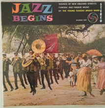 Carica l'immagine nel visualizzatore di Gallery, The Young Tuxedo Brass Band : Jazz Begins: Sounds Of New Orleans Streets: Funeral And Parade Music (LP, Album, Gat)