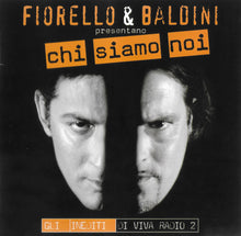 Carica l'immagine nel visualizzatore di Gallery, Fiorello & Baldini* : Chi Siamo Noi - Gli Inediti Di Viva Radio 2 (CD, Comp)