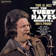 Carica l'immagine nel visualizzatore di Gallery, The Tubby Hayes Orchestra : 100% Proof (LP, Album, RE)