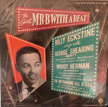 Carica l'immagine nel visualizzatore di Gallery, Billy Eckstine Sings With The George Shearing Quintet, Woody Herman And His Orchestra, Metronome All Stars : The Great Mr. B. With A Beat (LP, Album, Mono)