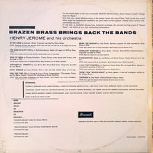 Carica l'immagine nel visualizzatore di Gallery, Henry Jerome And His Orchestra : Brazen Brass Brings Back The Bands! (LP)