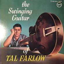 Carica l'immagine nel visualizzatore di Gallery, Tal Farlow : The Swinging Guitar Of Tal Farlow (LP, Album, Mono, RE)