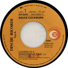 Carica l'immagine nel visualizzatore di Gallery, Bruce Cockburn : Lovers In A Dangerous Time (7", Single)