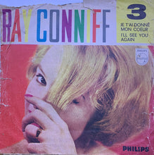 Carica l'immagine nel visualizzatore di Gallery, Ray Conniff : 3 - Je T'Ai Donné Mon Coeur / I'll See You Again (7")