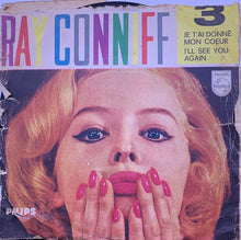 Carica l'immagine nel visualizzatore di Gallery, Ray Conniff : 3 - Je T'Ai Donné Mon Coeur / I'll See You Again (7")