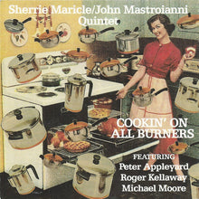 Carica l'immagine nel visualizzatore di Gallery, The Sherrie Maricle/John Mastroianni Quintet Featuring Peter Appleyard, Roger Kellaway, Michael Moore (2) : Cookin' On All Burners (CD, Album)
