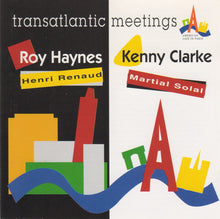 Carica l'immagine nel visualizzatore di Gallery, Roy Haynes / Henri Renaud & Kenny Clarke / Martial Solal : Transatlantic Meetings (CD, Comp)