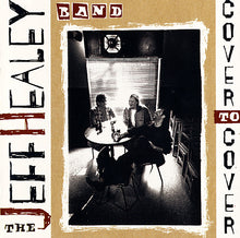 Carica l'immagine nel visualizzatore di Gallery, The Jeff Healey Band : Cover To Cover (CD, Album)