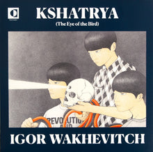 Carica l'immagine nel visualizzatore di Gallery, Igor Wakhevitch* : Kshatrya (The Eye Of The Bird) (LP, Ltd)