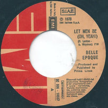 Carica l'immagine nel visualizzatore di Gallery, Belle Epoque : Let Men Be (Oh, Yeah!) / Sorry (7")