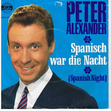 Carica l'immagine nel visualizzatore di Gallery, Peter Alexander : Spanisch War Die Nacht (Spanish Night) (7", Single, Mono)