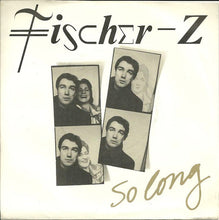 Carica l'immagine nel visualizzatore di Gallery, Fischer-Z : So Long (7", Single)