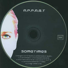 Carica l&#39;immagine nel visualizzatore di Gallery, A.P.P.A.R.T : Sometimes (CD, Album, Dig)
