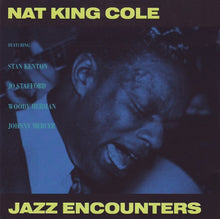 Carica l'immagine nel visualizzatore di Gallery, Nat King Cole Featuring Stan Kenton, Jo Stafford, Woody Herman, Johnny Mercer : Jazz Encounters (CD, Comp)