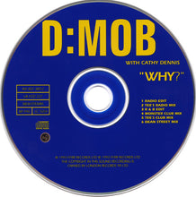 Carica l'immagine nel visualizzatore di Gallery, Dancin' Danny D Presents D Mob With Cathy Dennis : Why? (CD, Single)