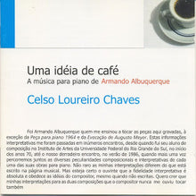 Carica l'immagine nel visualizzatore di Gallery, Celso Loureiro Chaves / Armando Albuquerque : Uma Ideia De Café - A Música Para Piano De Armando Albuquerque (CD, Album)