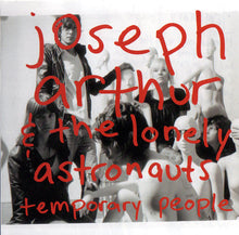 Carica l'immagine nel visualizzatore di Gallery, Joseph Arthur & The Lonely Astronauts : Temporary People (CD, Album, Sup)