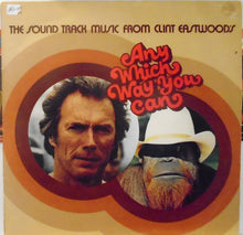 Carica l'immagine nel visualizzatore di Gallery, Various : The Sound Track Music From Clint Eastwood's Any Which Way You Can (LP, Comp)