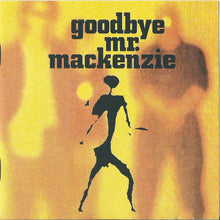 Carica l'immagine nel visualizzatore di Gallery, Goodbye Mr. Mackenzie : Goodbye Mr. Mackenzie (CD, Comp)