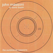 Carica l'immagine nel visualizzatore di Gallery, John Massoni w/ Sonic Boom (2) : The Sundowner Sessions (12", EP, RSD, RE, For)