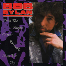 Carica l'immagine nel visualizzatore di Gallery, Bob Dylan : When The Night Comes Falling From The Sky (7")