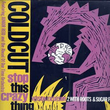 Carica l'immagine nel visualizzatore di Gallery, Coldcut Featuring Junior Reid And Ahead Of Our Time Orchestra : Stop This Crazy Thing (Version Excursion 2) (12")